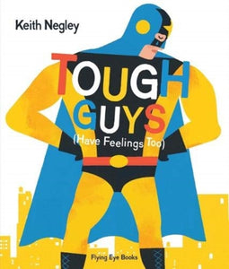 Tough Guys Have Feelings Too-9781912497157