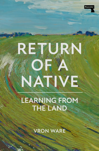 Return of a Native : Learning from the Land-9781913462987