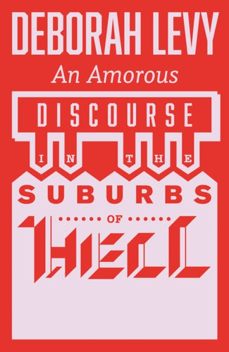 An Amorous Discourse in the Suburbs of Hell-9781913505257