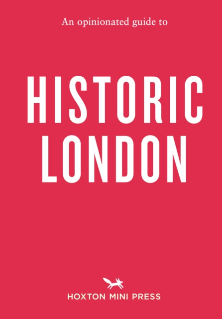 An Opinionated Guide To Historic London-9781914314469