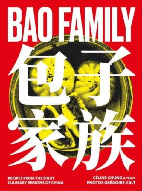 Bao Family : Recipes from the eight culinary regions of China-9781922616678