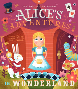 Lit for Little Hands: Alice's Adventures in Wonderland : 2-9781945547683